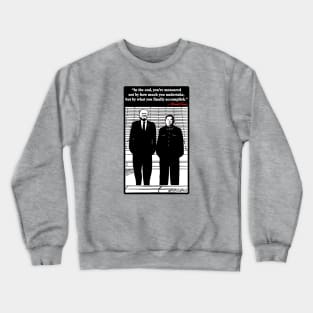 In The End Crewneck Sweatshirt